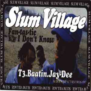 Slum Village - Fan-tas-tic / I Don't Know