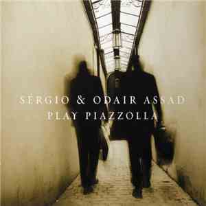 Sérgio & Odair Assad - Sérgio & Odair Assad Play Piazzolla