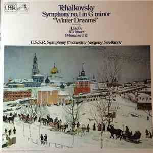 Tchaikovsky, U.S.S.R. Symphony Orchestra, Yevgeny Svetlanov - Symphony No. 1 In G Minor "Winter Dreams"
