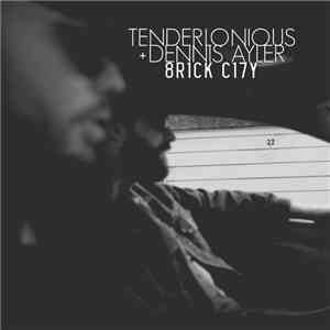 Tenderlonious & Dennis Ayler - 8rick Ci7y