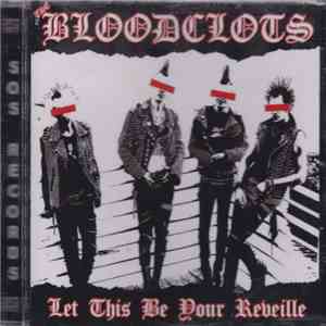 The Bloodclots - Let This Be Your Reveille