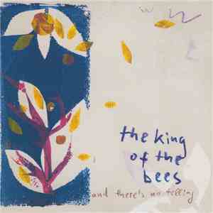 The King Of The Bees - And There's No Telling