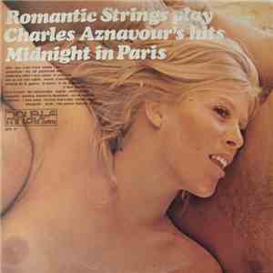 The Romantic Strings - Romantic Strings Play Charles Aznavour's Hits - Midnight In Paris