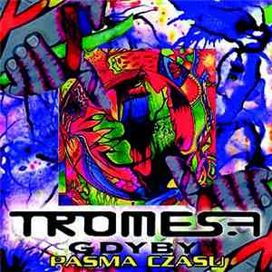 Tromesa - Pasma Czasu + Gdyby