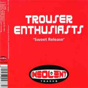 Trouser Enthusiasts - Sweet Release