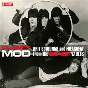 Various - Planet Mod Brit Soul R&B And Freakbeat From The Shel Talmy Vaults
