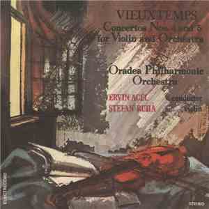 Vieuxtemps - Oradea Philharmonic Orchestra , Conductor Ervin Acél , Violin Ștefan Ruha - Concertos Nos. 4 And 5 For Violin And Orchestra