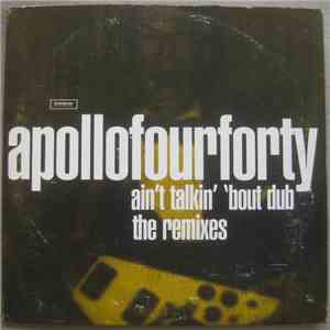 Apollo Four Forty - Ain't Talkin' 'Bout Dub