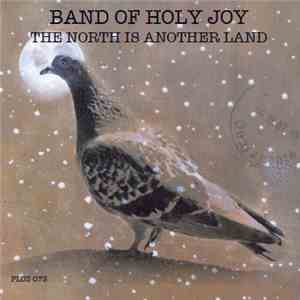 Band Of Holy Joy - The North Is Another Land