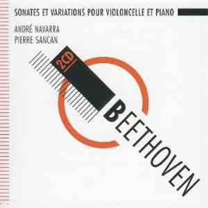 Beethoven / André Navarra, Pierre Sancan - Sonates Et Variations Pour Violoncelle Et Piano