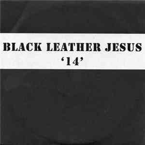 Black Leather Jesus - '14'