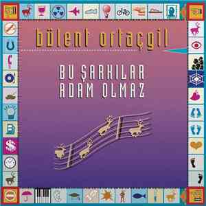 Bülent Ortaçgil - Bu Şarkılar Adam Olmaz