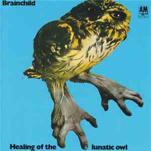 Brainchild - Healing Of The Lunatic Owl