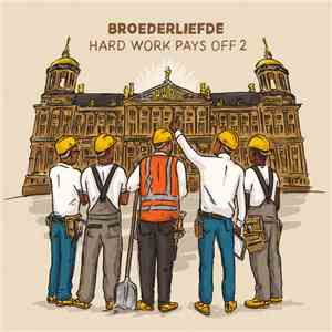 Broederliefde - Hard Work Pays Off 2