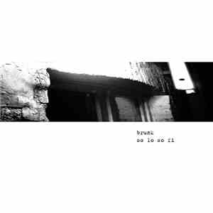 Brunk - So Lo So Fi
