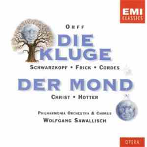 Carl Orff, Wolfgang Sawallisch, Philharmonia Orchestra - Die Kluge Der Mond
