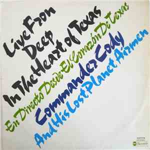 Commander Cody And His Lost Planet Airmen - Live From Deep In The Heart Of Texas = En Directo Desde El Corazon De Texas