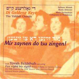 Di Goldene Keyt - The Yiddish Chorale - Mir Zaynen Do Tsu Zingen! (We're here to sing!)