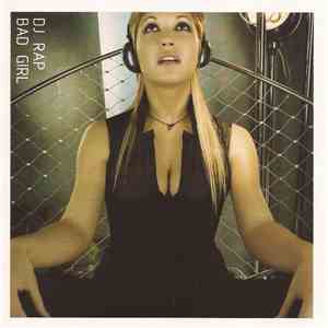 DJ Rap - Bad Girl