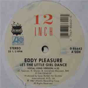 Eddy Pleasure - Let The Little Girl Dance / Ring Me For Service