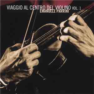 Emanuele Parrini - Viaggio Al Centro Del Violino Vol. 1