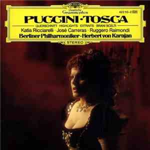 Giacomo Puccini, Herbert von Karajan, Berliner Philharmoniker, Katia Ricciarelli, José Carreras, Ruggero Raimondi - Tosca (Highlights)