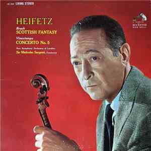 Heifetz, Bruch, Vieuxtemps, New Symphony Orchestra Of London, Sir Malcolm Sargent - Scottish Fantasy · Concerto No. 5