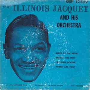 Illinois Jacquet And His Orchestra - Blues In The Night