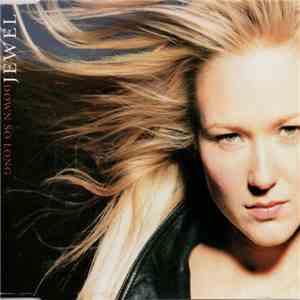 Jewel - Down So Long