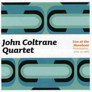 John Coltrane Quartet - Live At Showboat, Philadelphia, June 17, 1963