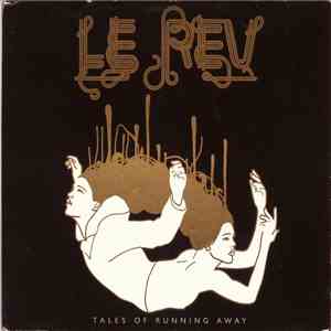 Le Rev - Tales Of Running Away