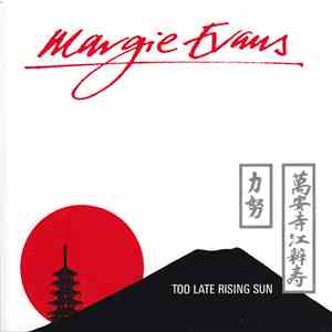 Margie Evans - Too Late Rising Sun