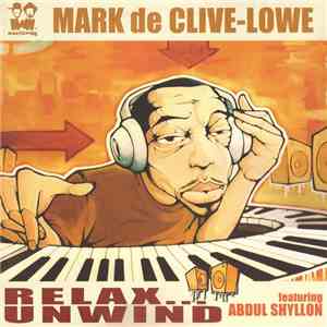 Mark De Clive-Lowe Featuring Abdul Shyllon - Relax... Unwind