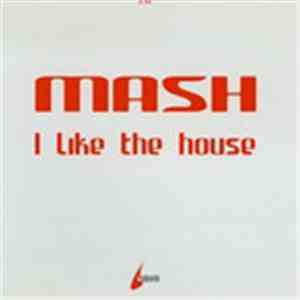 Mash - I Like The House