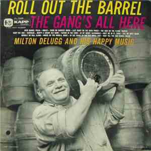 Milton Delugg And His Happy Music - Roll Out The Barrel The Gang's All Here