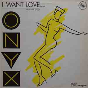 Onyx - I Want Love