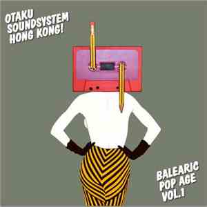 Otaku Soundsystem - Balearic Pop Age Vol. 1