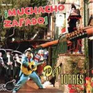Pep Torres - Muchacho Zafado
