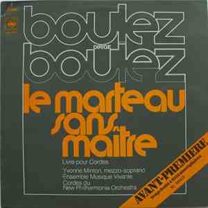 Pierre Boulez - Boulez Dirige Boulez: Le Marteau Sans Maître / Livre Pour Cordes
