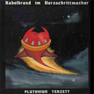 Plutonium Terzett - Kabelbrand Im Herzschrittmacher