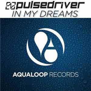 Pulsedriver - In My Dreams