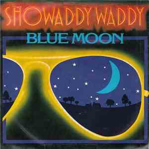 Showaddywaddy - Blue Moon