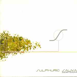 Sulphuric Saliva - Noisetracks