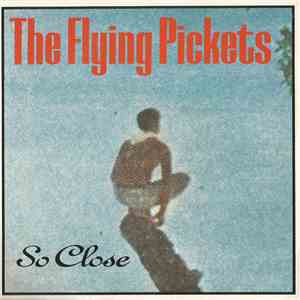 The Flying Pickets - So Close