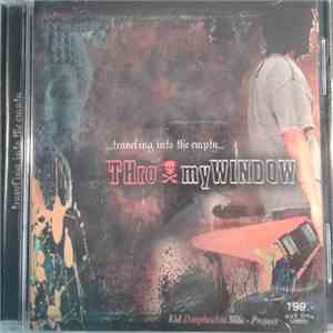 Thro> My Window - ...Traveling Into The Empty...