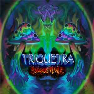 Triquetra  - Fungus Fever