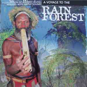 Unknown Artist - A Voyage To The Rain Forest
