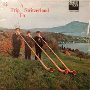 Various - A Trip To Switzerland