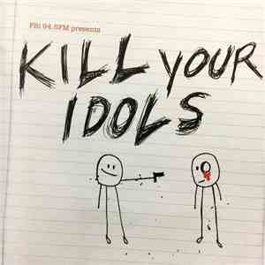 Various - FBi 94.5FM Presents Kill Your Idols