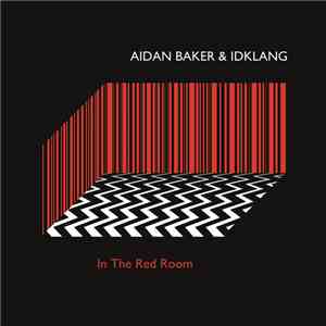 Aidan Baker & Idklang - In The Red Room